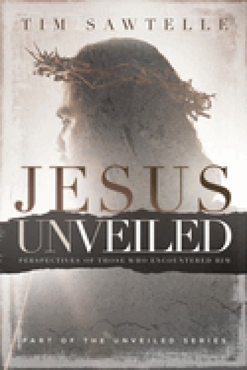 Jesus Unveiled: Perspectives of Those Who Encountered Him - Reader's Edition