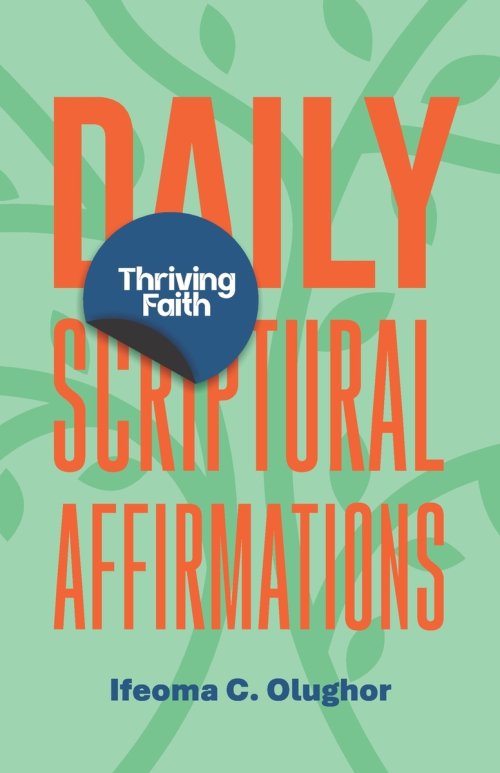Thriving Faith Daily Scriptural Affirmations