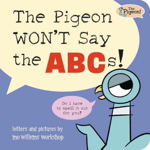 The Pigeon Won\'t Say Abc!