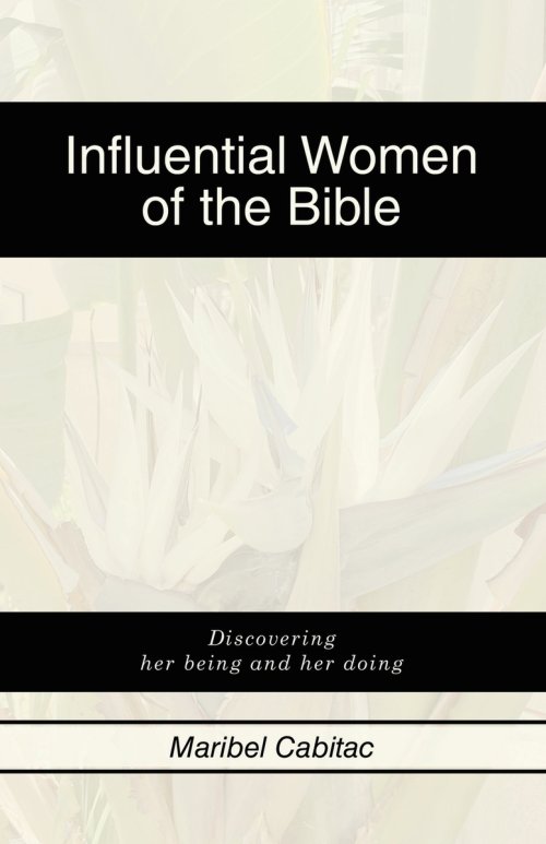 Influential Women of the Bible: Discovering her being and her doing