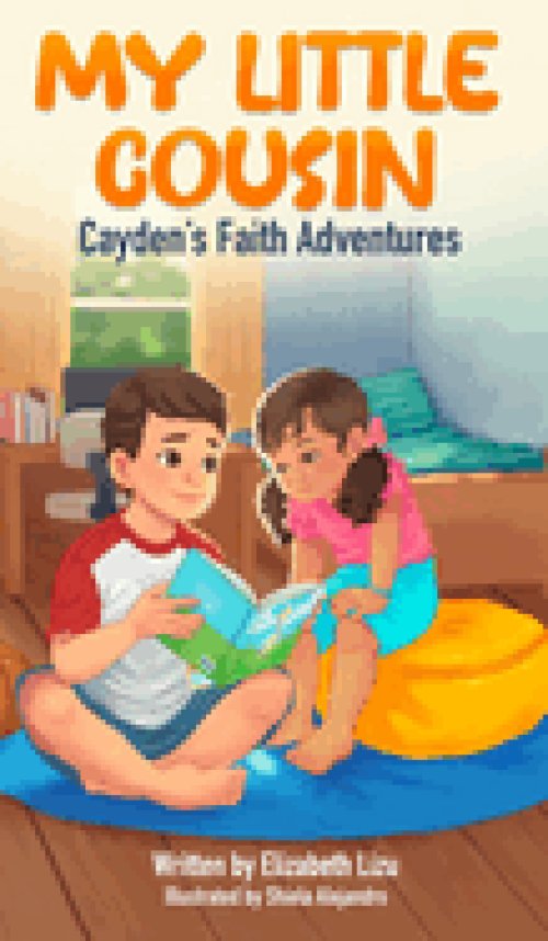 My Little Cousin: A Cayden's Faith Adventures Story about Kindness, Courage and Inspiring Others