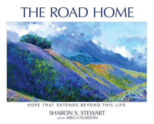 The Road Home: Hope that Extends Beyond this Life