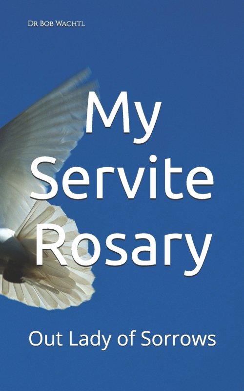 My Servite Rosary: Our Lady of Sorrows