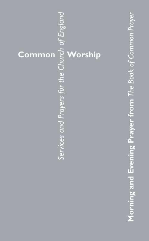 Common Worship Morning and Evening Prayer from the Book of Common Prayer