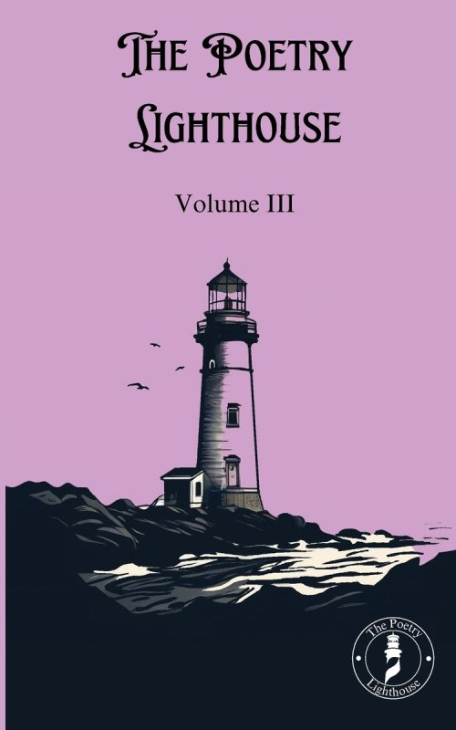 The Poetry Lighthouse Anthology: Volume III