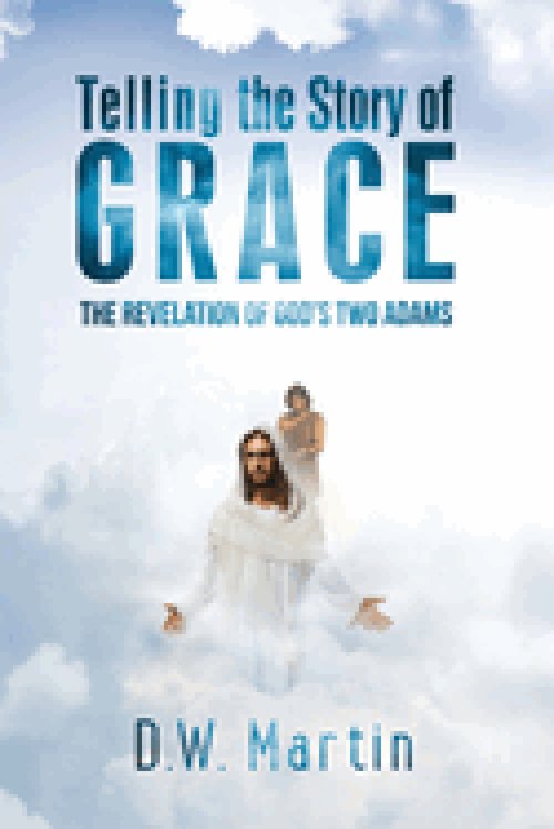 Telling the Story of Grace: The Revelation of God's Two Adams