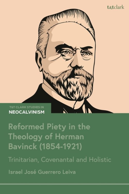 Reformed Piety In The Theology Of Herman Bavinck (1854-1921)