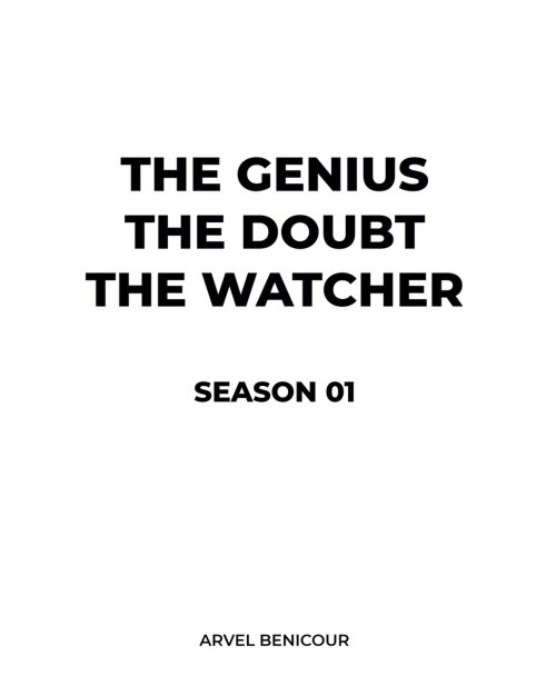 The Genius, The Doubt, and The Watcher - Season 01