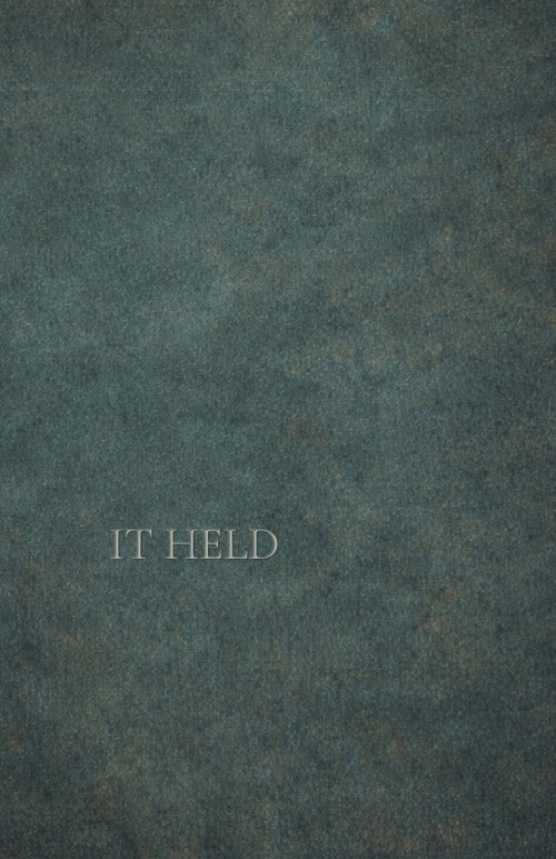 It Held