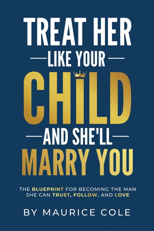 Treat Her Like Your Child and She'll Marry You