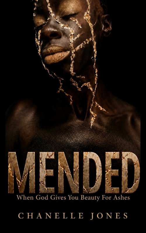 MENDED: When God Gives You Beauty For Ashes