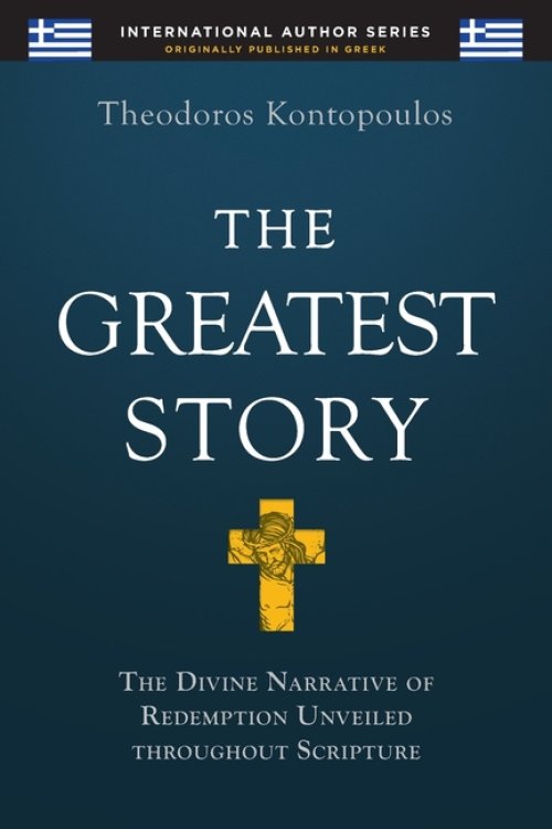The Greatest Story: The Divine Narrative of Redemption Unveiled Throughout Scripture