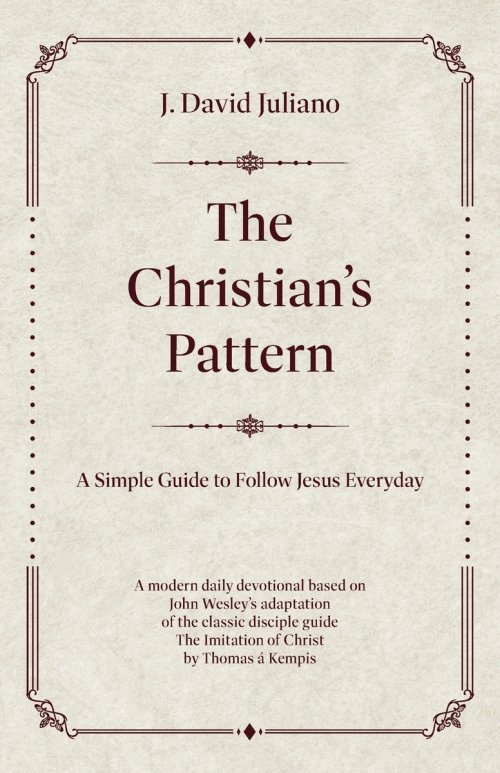 The Christian's Pattern: A Simple Guide to Follow Jesus Everyday