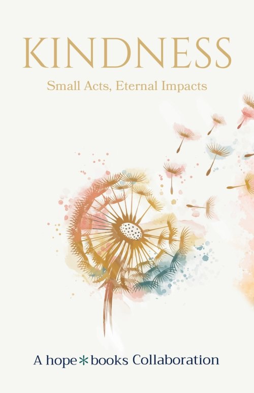 Kindness: Small Acts, Eternal Impact