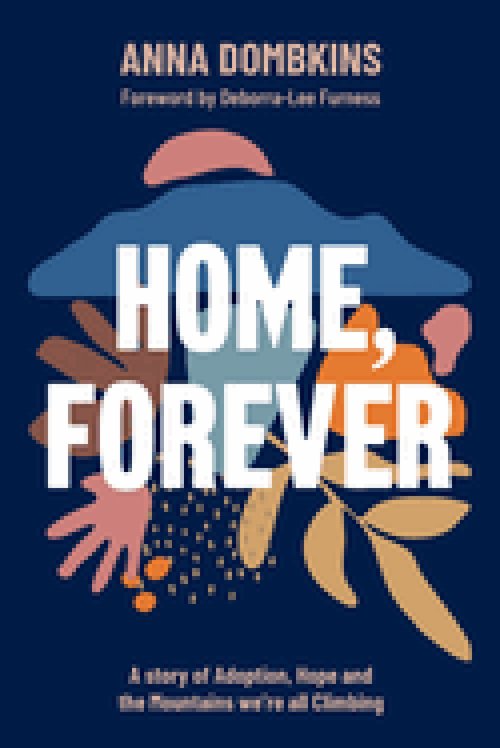 Home, Forever: A story of adoption, hope, and the mountains we're all climbing