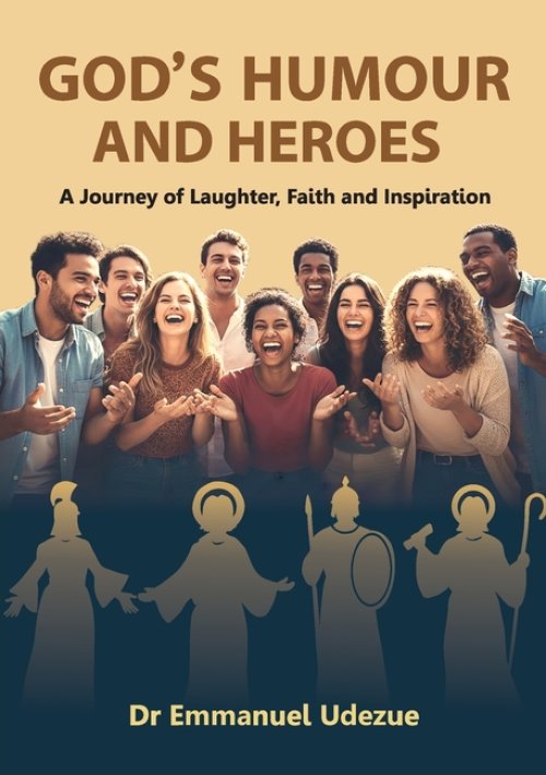 God's Humour and Heroes: A Journey of Laughter, Faith and Inspiration