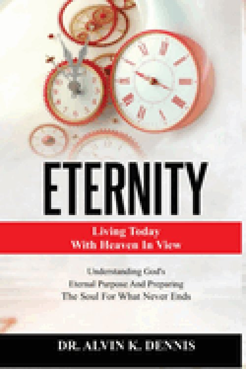 Eternity: Living Today With Heaven In View
