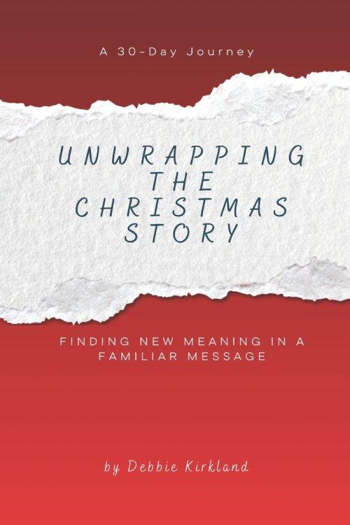 Unwrapping The Christmas Story: Finding New Meaning In A Familiar Message