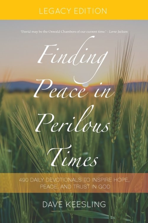 Finding Peace In Perilous Times: Legacy Edition