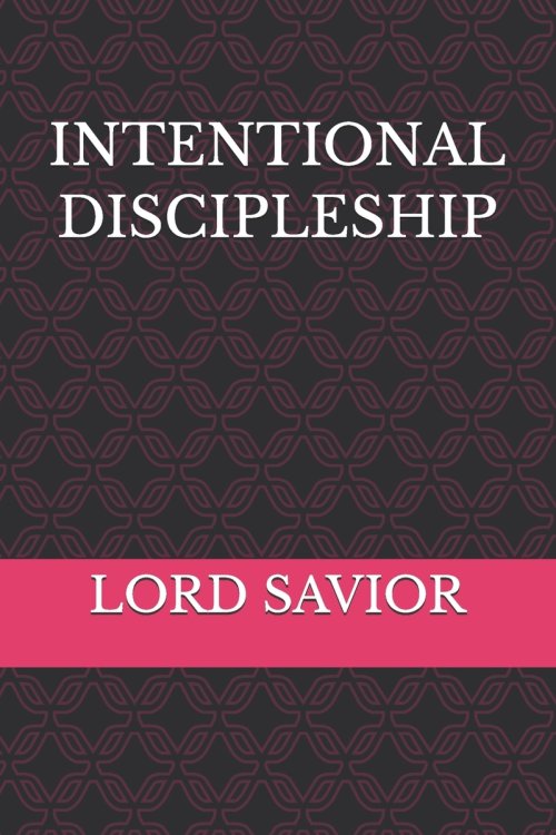 INTENTIONAL DISCIPLESHIP