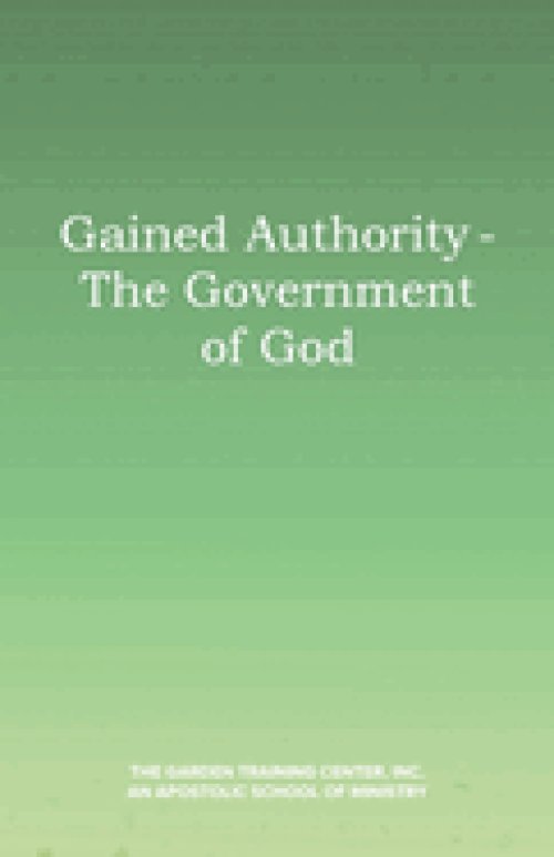 Gained Authority - The Government of God