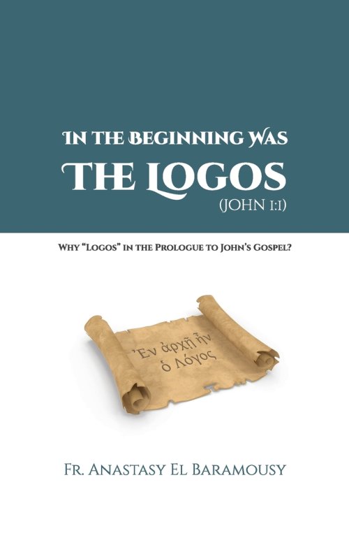 In the Beginning Was the Logos (JOHN 1:1): Why "Logos" in the Prologue to John's Gospel?