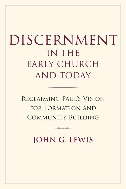Discernment In The Early Church And Today