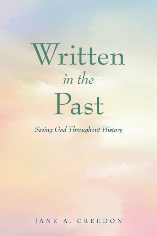 Written in the Past: Seeing God Throughout History