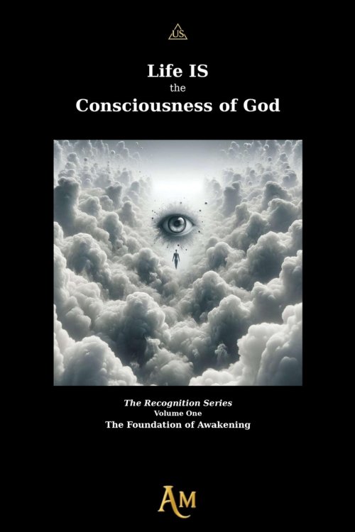 Life IS the Consciousness of God: The Foundation of Awakening