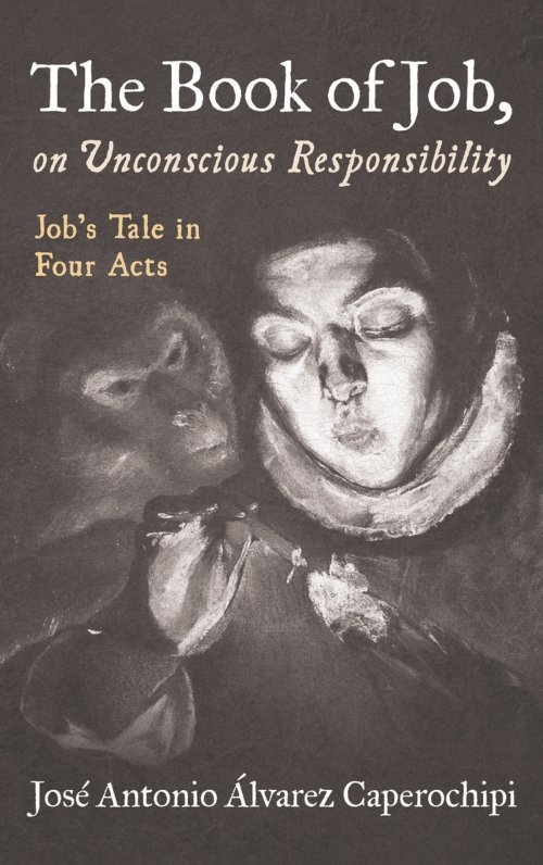 The Book of Job, on Unconscious Responsibility