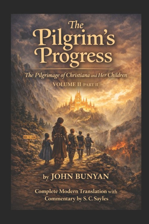 The Pilgrim's Progress : The Pilgrimage of Christiana and Her Children