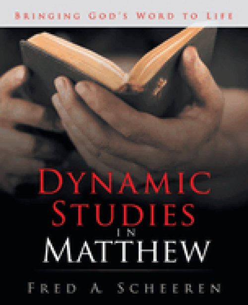 Dynamic Studies in Matthew: Bringing God's Word to Life