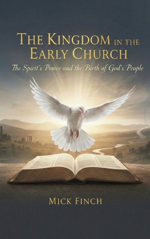 The Kingdom in the Early Church: The Spirit's Power and the Birth of God's People