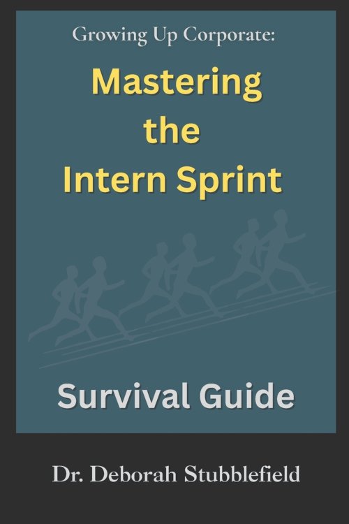 Growing Up Corporate: Mastering the Intern Sprint Survival Guide