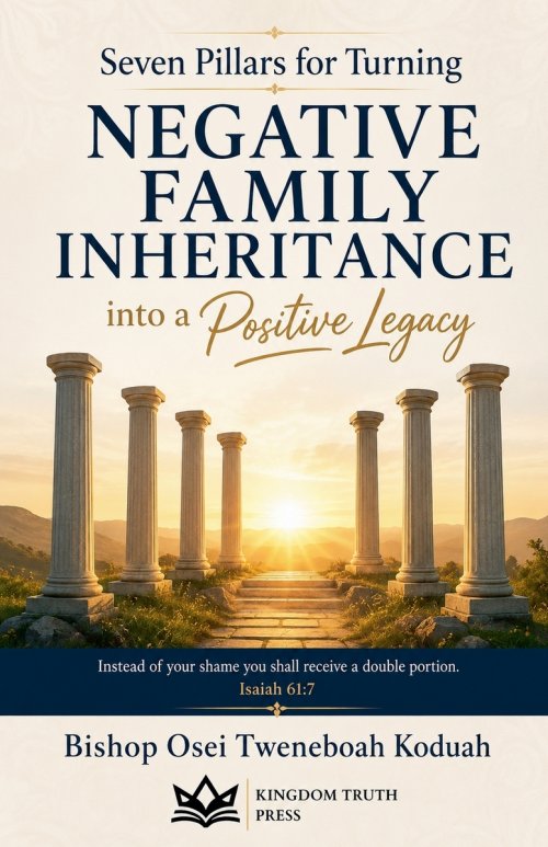 Seven Pillars for Turning Negative Family Inheritance