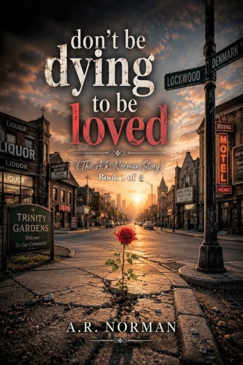 DON'T BE DYING TO BE LOVED