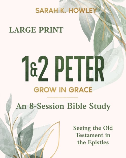 1&2 Peter: Grow in Grace (Large Print)