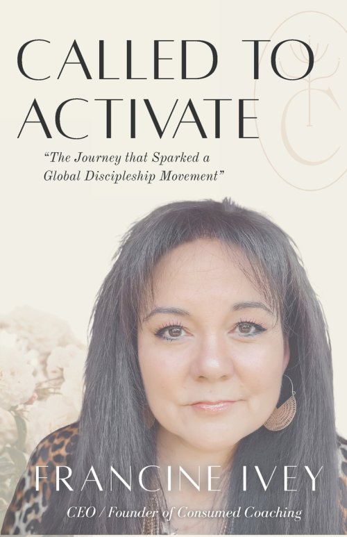 Called To Activate: The Journey that Sparked a Global Discipleship Movement