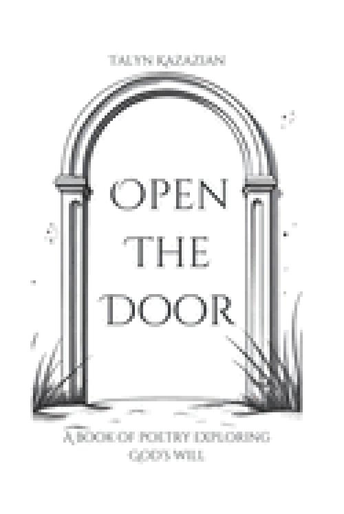 Open The Door: A Book of Poetry Exploring God's Will