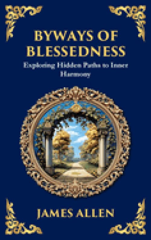 Byways of Blessedness: Exploring Hidden Paths to Inner Harmony (Deluxe Hardbound Edition)