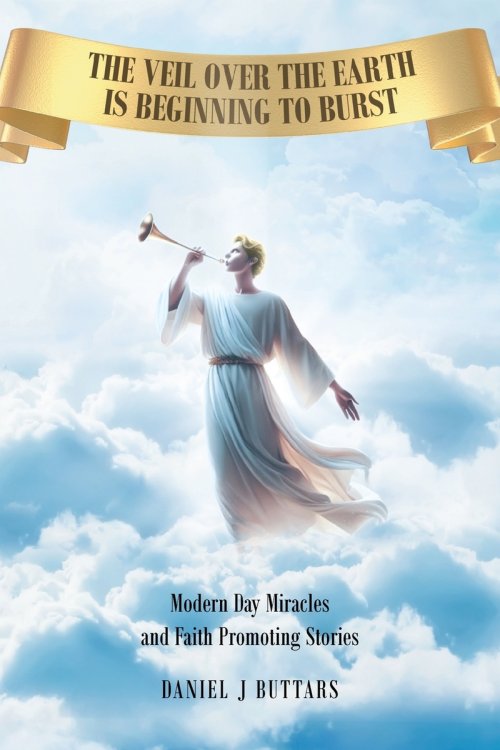 The Veil Over the Earth is Beginning to Burst: Modern day miracles and faith promoting stories