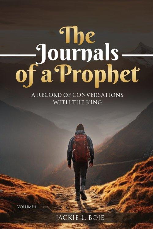 THE  JOURNALS  OF A  PROPHET: A Record of Conversations with the King