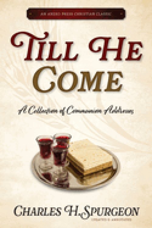 Till He Come: A Collection of Communion Addresses