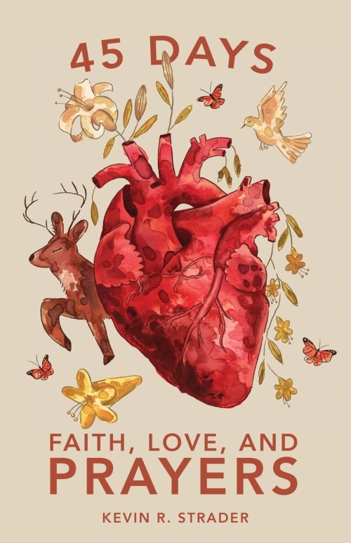45 Days: Faith, Love, and Prayers