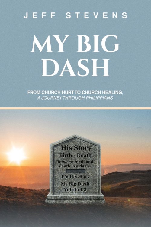 My Big Dash: From Church Hurt to Church Healing,  A Journey through Philippians
