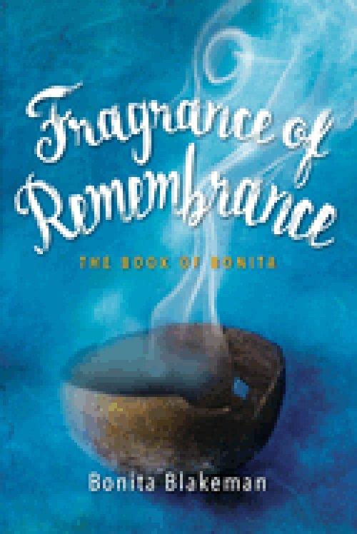 Fragrance of Remembrance: The Book of Bonita