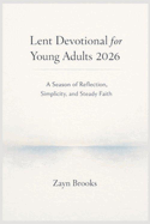 Lent Devotional for Young Adults 2026: A Season of Reflection, Simplicity, and Steady Faith