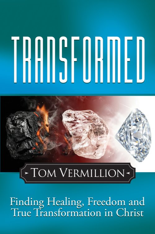 Transformed : Finding Healing, Freedom and True Transformation in Christ