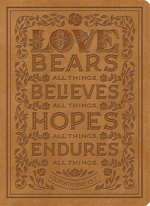 ESV Single Column Journaling Bible (TruTone, Nubuck Caramel, 1 Corinthians 13:7 Design)