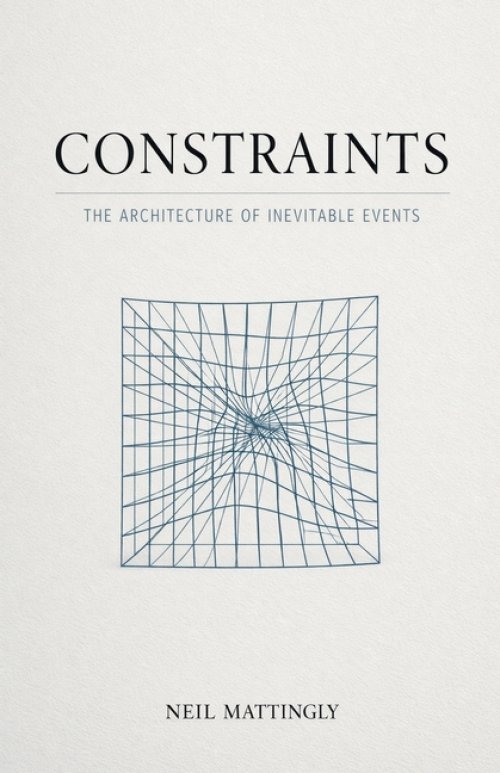 Constraints: The Architecture of Inevitable Events